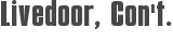 Livedoor, Con\'t.