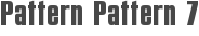 Pattern Pattern 7