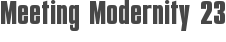 Meeting Modernity 23