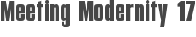Meeting Modernity 17