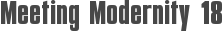 Meeting Modernity 18