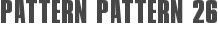 PATTERN PATTERN 26