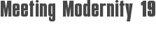 Meeting Modernity 19
