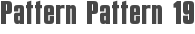 Pattern Pattern 19