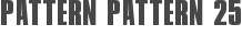 PATTERN PATTERN 25