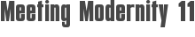 Meeting Modernity 11