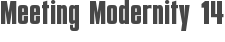 Meeting Modernity 14
