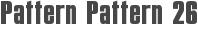 Pattern Pattern 26